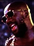 Isaac Hayes - Ator, Diretor, Compositor, 20 de agosto de 1942, 10 de agosto de 2008